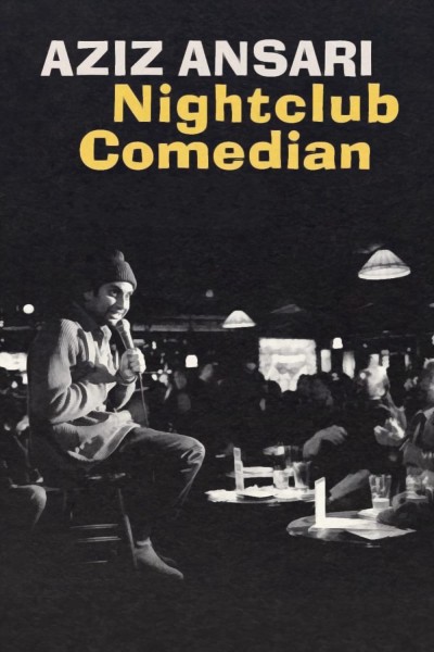 Aziz Ansari: Diễn viên hài hộp đêm - Aziz Ansari: Nightclub Comedian (2022)