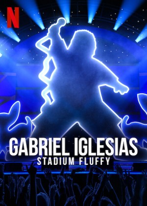 Gabriel Iglesias: Fluffy ở sân vận động - Gabriel Iglesias: Stadium Fluffy (2022)