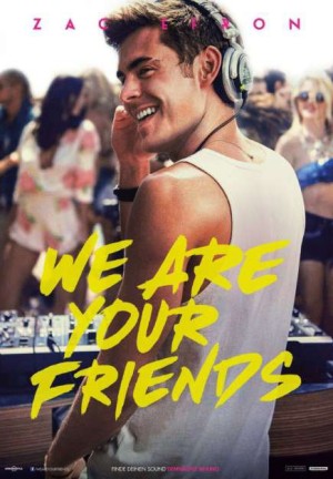 Những Người Bạn Của Bạn - We Are Your Friends (2015)